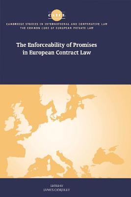 The Enforceability of Promises in European Contract Law (The Common Core of European Private Law)