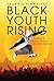 Black Youth Rising: Activis...