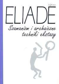 Szamanizm i archaiczne techniki ekstazy