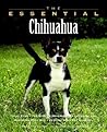 The Essential Chihuahua The Essential Chihuahua