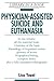 Physician-Assisted Suicide and Euthanasia (LIBRARY IN A BOOK)