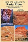 Hiking And Exploring The Paria River: Including, The Story Of John D. Lee And Mountain Meadows Massacre Hiking And Exploring The Paria River: Including, The Story Of John D. Lee And Mountain Meadows Massacre