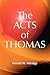 The Acts of Thomas (Early Christian Apocrypha, 3)