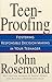 Teen-Proofing Fostering Responsible Decision Making in Your T... by John Rosemond