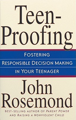 Teen-Proofing Fostering Responsible Decision Making in Your Teenager (Paperback)