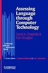 Assessing Language through Computer Technology by Carol A. Chapelle