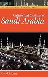 Culture and Customs of Saudi Arabia (Culture and Customs of the Middle East)