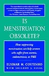 Is Menstruation Obsolete?