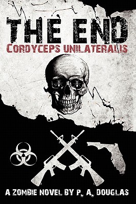 The End: A Zombie Novel (Paperback)