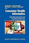 Consumer Health Informatics: Informing Consumers and Improving Health Care