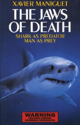 The Jaws of Death: Sharks as Predator, Man as Prey (Paperback)