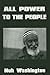 All Power to the People by Albert Nuh Washington