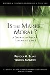 Is the Market Moral?: A Dialogue on Religion, Economics and Justice (Pew Forum Dialogue Series on Religion and Public Life)