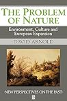 The Problem of Nature: Environment, Culture and European Expansion (New Perspectives on the Past)