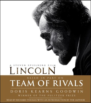 Team of Rivals: The Political Genius of Abraham Lincoln