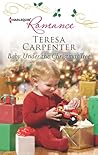 Baby Under the Christmas Tree by Teresa Carpenter