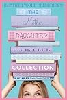 The Mother-Daughter Book Club Collection by Heather Vogel Frederick