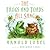 The Frogs and Toads All Sang by Arnold Lobel
