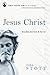 Jesus Christ: Teacher, Servant & Savior (John Stott Bible Studies)