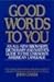 Good Words to You: An All-New Dictionary and Native's Guide to the Unknown American Language