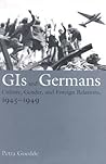 GIs and Germans by Petra Goedde