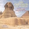 The Pyramids The Sphinx: Tombs and Temples of Giza (Archaeology)
