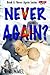 Never Again? (Never Again Series)