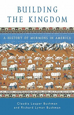 Building the Kingdom : A History of Mormons in America (Paperback)