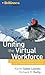 Uniting the Virtual Workforce by Karen Sobel Lojeski