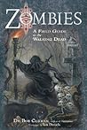 Zombies: A Field Guide to the Walking Dead
