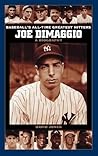 Joe DiMaggio: A Biography (Baseball's All-Time Greatest Hitters)
