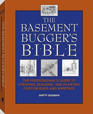 The Basement Bugger's Bible : The Professional's Guide to (Paperback)