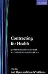 Contracting for Health: Quasi-Markets and the National Health Service Contracting for Health: Quasi-Markets and the National Health Service