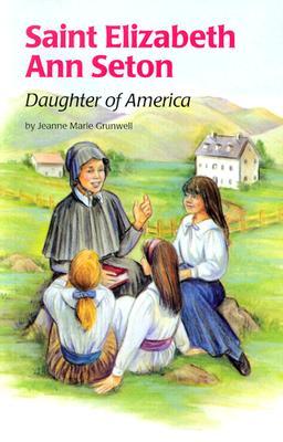 Saint Elizabeth Ann Seton: Daughter of America (Encounter the Saints, #3)