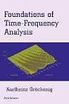 Foundations of Time-Frequency Analysis (Applied and Numerical Harmonic Analysis) Foundations of Time-Frequency Analysis (Applied and Numerical Harmonic Analysis)