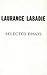 Selected Essays of Laurance Labadie