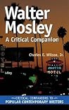 Walter Mosley: A Critical Companion (Critical Companions to Popular Contemporary Writers)