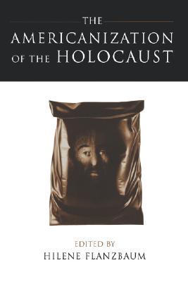 The Americanization of the Holocaust (Paperback)