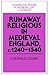 Runaway Religious in Medieval England, c.1240–1540 by F. Donald Logan