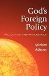 God's Foreign Policy: Practical Ways to Help the World's Poor God's Foreign Policy: Practical Ways to Help the World's Poor