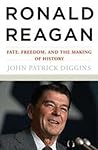 Ronald Reagan: Fate, Freedom, and the Making of History