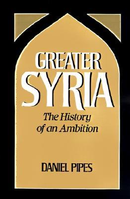 Greater Syria: The History of an Ambition (Paperback)