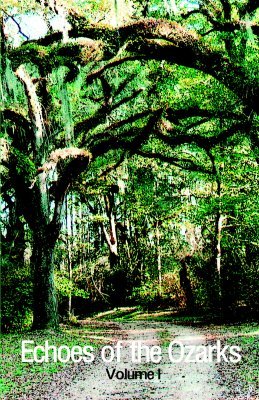 Echoes of the Ozarks, Volume I (Paperback)
