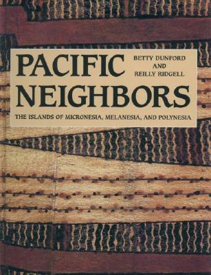 Pacific Neighbors: The Islands of Micronesia, Melanesia, & Polynesia (Hardcover)