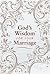 God's Wisdom for Your Marriage: Bible Verses for Putting God at the Center of Your Marriage