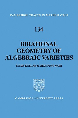 Birational Geometry Algebraic Var (Cambridge Tracts in Mathematics, Series Number 134) (Volume 0)