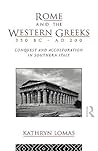 Rome and the Western Greeks, 350 BC - AD 200: Conquest and Acculturation in Southern Italy