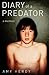 Diary of a Predator: A Memoir