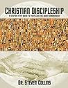 Christian Discipleship: A Step-By-Step Guide to Fulfilling the Great Commission