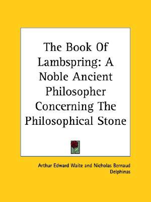 The Book Of Lambspring: A Noble Ancient Philosopher Concerning The Philosophical Stone (Paperback)